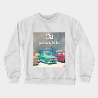 Old friends are the best kind Crewneck Sweatshirt